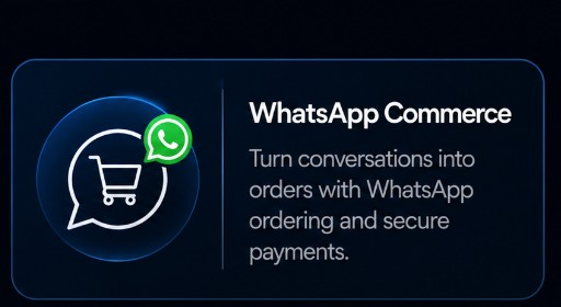 WhatsApp Commerce — turn conversations into orders with WhatsApp ordering and secure payments.